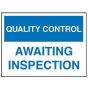 "Awaiting Inspection" Quality Control Sign 600x450mm
