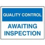 "Awaiting Inspection" Quality Control Sign 600x450mm