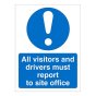 'Report To Site Office' Sign 400mm x 350mm Semi Rigid Plastic