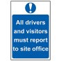 All Drivers And Visitors Must Report To Site Office - PVC 400 x 600mm by Scan - 4002