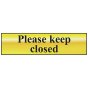 Please Keep Closed - Polished Brass Effect 200 x 50mm by Scan - 6019
