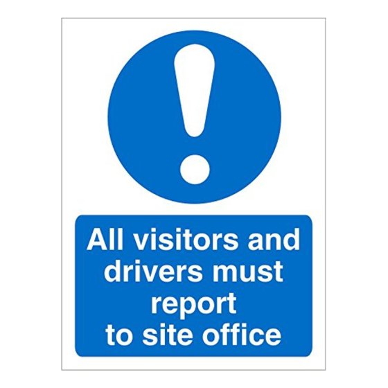 'Report To Site Office' Sign 400mm x 350mm Semi Rigid Plastic